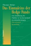 Weber, Thomas: Das Einmaleins der Hedge Funds. Eine Einführung für Praktiker in hoch entwickelte Investmentstrategien. Campus invest. 2., durchges. und aktualisierte Auflage,