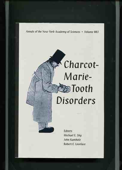 Charcot-Marie-Tooth Disorders. Annals of the New York Academy of Sciences Volume 883. first Edition - Shy, Michael E., John Kamholz and Robert E. Lovelace