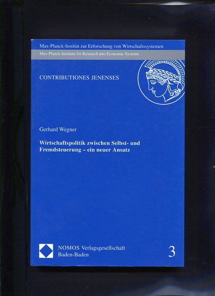 Wegner, Gerhard: Wirtschaftspolitik zwischen Selbst- und Fremdsteuerung. Contributiones Jenenses Bd. 3. Erstauflage, EA