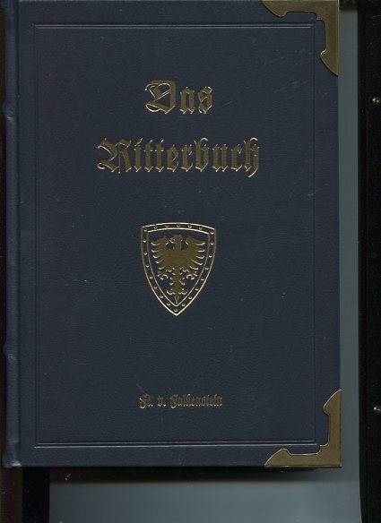 Das Ritterbuch. Der deutschen Jugend und ihren Freunden gewidmet. Reprint der Erstauflage Stuttgart, Thienemann´s Verlag Hoffmann  1863