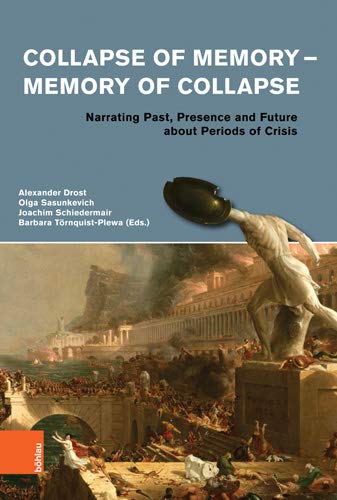 Collapse of memory - memory of collapse - narrating past, presence and future about periods of crisis. Erstauflage, EA