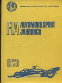Federation internationale de L´Automobile: FIA  - Automobilsport Jahrbuch 1978. Erstauflage, EA