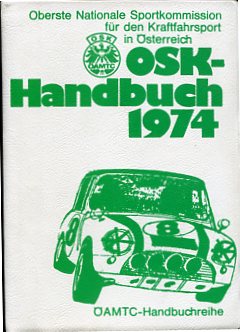OSK - Handbuch 1974. Oberste Nationale Sportkommission für den Kraftfahrsport in Österreich, ÖAMTC - Handbuchreihe. Erstauflage, EA