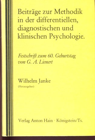 Beiträge zur Methodik in der differentiellen, diagnostischen und klinischen Psychologie - Festschrift zum 60. Geburtstag von G. A. Lienert. Erstauflage, EA