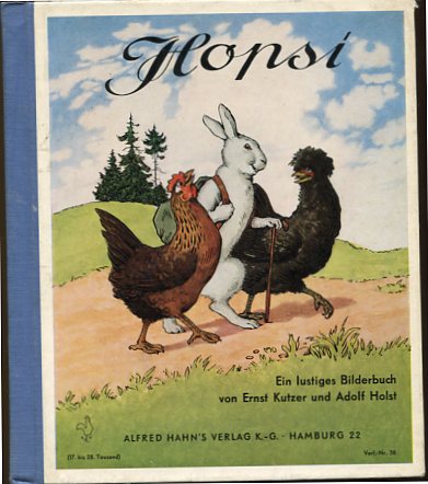Hopsi - ein lustiges Bilderbuch. von Ernst Kutzer mit Versen von Adolf Holst. 17.-28. Tausend