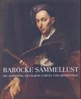 Barocke Sammellust - die Sammlung des Baron Samuel von Brukenthal. aus Anlass der gleichnahmigen Ausstellung im Haus der Kunst, München, vom 07. Februar bis 11. Mai 2003. Erstauflage, EA