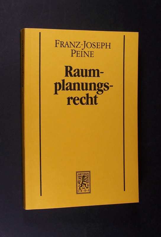 Raumplanungsecht, von Dr. Franz-Joseph Peine, - Peine, Franz-Joseph