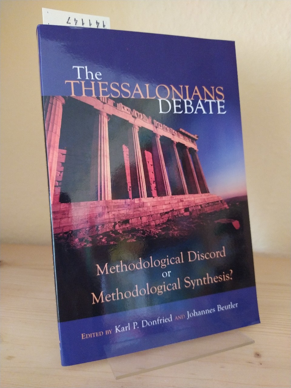 The Thessalonians Debate. Methodological Discord or Methodological Synthesis? [Edited by Karl P. Donfried and Johannes Beutler]. - Beutler, Johannes (Ed.) and Karl P. Donfried (Ed.)