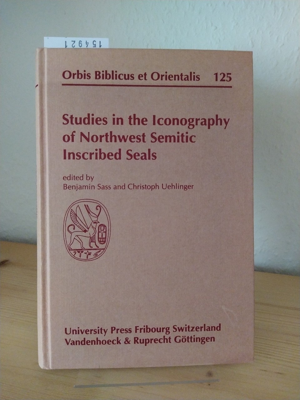 Studies in the iconography of Northwest Semitic inscribed seals. Proceedings of a symposium held in Fribourg on April 17 - 20, 1991. [Edited by Benjamin Sass and Christoph Uehlinger]. (= Orbis biblicus et orientalis, 125). - Sass, Benjamin (Hrsg.) and Christoph Uehlinger (Hrsg.)
