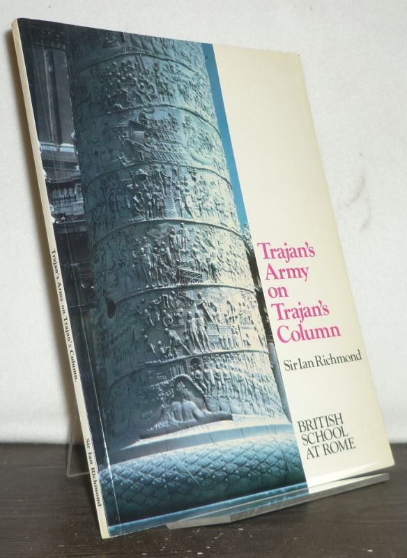 Trajan's Army on Trajan's Column. [Von Ian Richmond]. - Richmond, Ian
