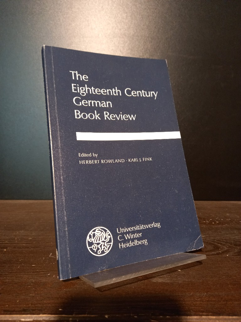 The Eighteenth Century German Book Review. [Edited by Herbert Rowland and Karl J. Fink]. (= Beiträge zur neueren Literaturgeschichte, Folge 3, Band 135). - Rowland, Herbert (Ed.) and Karl J. Fink (Ed.)