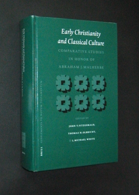 Early Christianity and Classical Culture. Comparative Studies in Honor of Abraham J. Malherbe, edited by John R. Fitzgerald, Thomas H. Olbricht and L. Michael White (Supplements to Novum Testamentum, Volume 110. Executive Editors: M. M. Mitchell and D. P. Moessner). - Fitzgerald, John T., Thomas H. Olbricht and L. Michael White (Eds.)