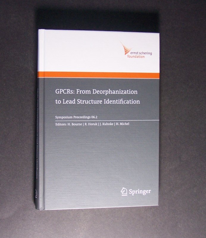 GPCRs: From Deorphanization to Lead Structure Identification. Edited by H. Bourne, R. Horuk, J. Kuhnke and H. Michel. (Ernst Schering Foundation Symposium Proceedings 2006-2). - Bourne, H. (Ed.), R. Horuk (Ed.) J. Kuhnke (Ed.) a. o.