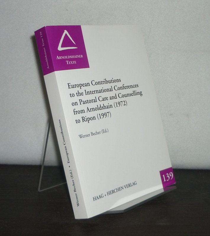 European Contributions to the International Conferences on Pastoral Care and Counselling from Arnoldshain (1972) to Ripon (1997). Edited by Werner Becher. (= Arnoldshainer Texte, Band 139). - Becher, Werner (Ed.)