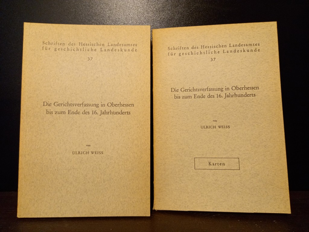 Die Gerichtsverfassung in Oberhessen bis zum Ende des 16. Jahrhunderts.