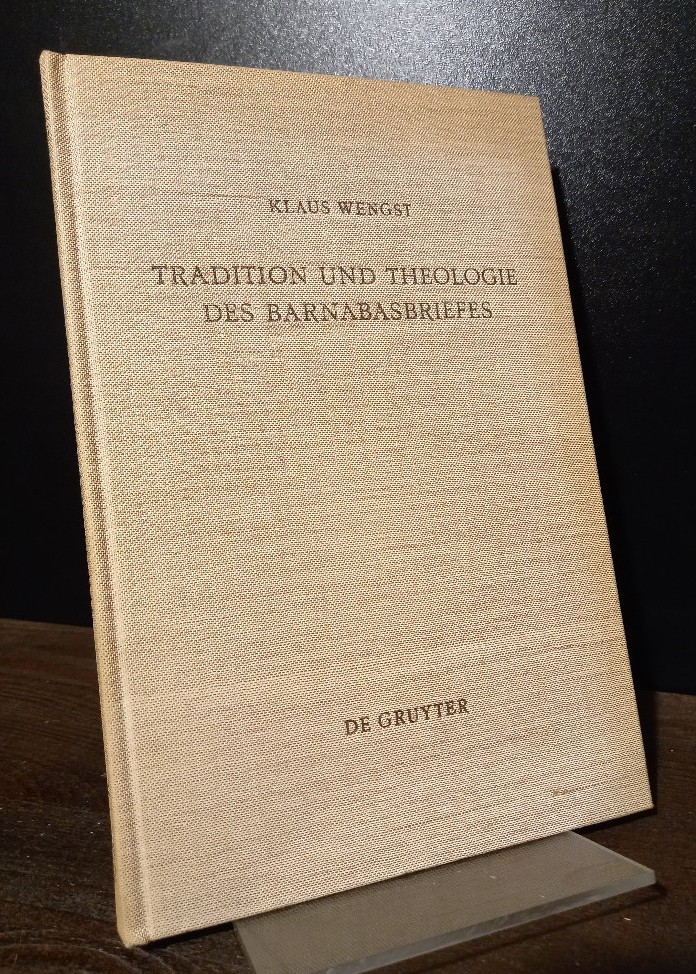 Tradition und Theologie des Barnabasbriefes. [Von Klaus Wengst]. (= Arbeiten zur Kirchengeschichte, Band 42). - Wengst, Klaus