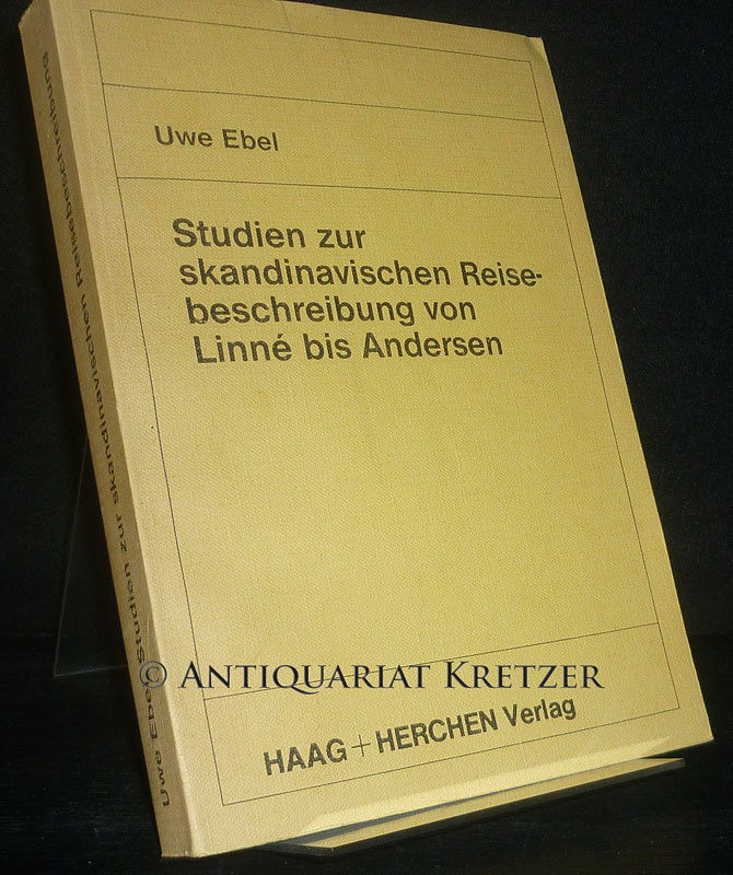 Studien zur skandinavischen Reisebeschreibung von Linné bis Andersen. [Von Uwe Ebel]. - Ebel, Uwe