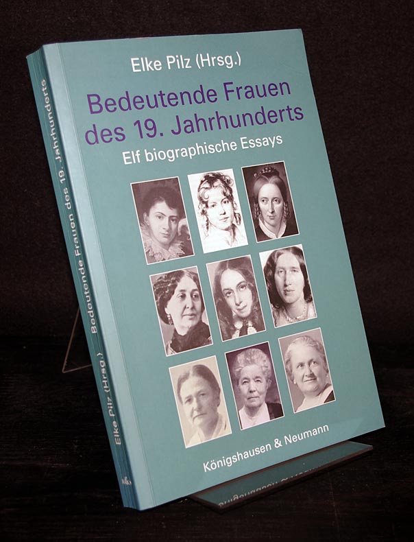 Bedeutende Frauen des 19. Jahrhunderts. Elf biographische Essays. [Herausgegeben von Elke Pilz]. - Pilz, Elke [Hrsg.]