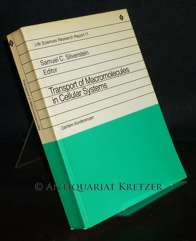 Transport of Macromolecules in Cellular Systems. Report of the Dahlem Workshop on Transport of Macromolecules in Cellular Systems, Berlin 1978, April 24-28. Edited by Samuel C. Silverstein. (= Life Sciences Research Reports, Vol. 11). - Silverstein, Samuel C. (Hrsg.)