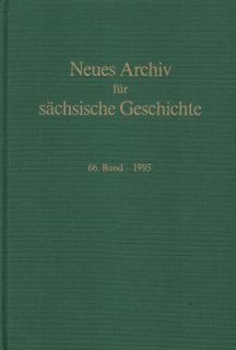 Neues Archiv für sächsische Geschichte: 66. Band - 1999. - Blaschke, Karlheinz (Hrsg.)