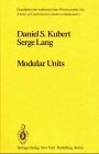 Modular units. Serge Lang, Grundlehren der mathematischen Wissenschaften , 244 - Kubert, Daniel S.