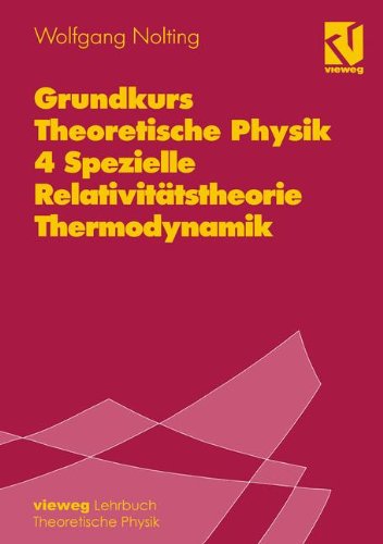 Grundkurs Theoretische Physik, Bd.4, Spezielle Relativitätstheorie, Thermodynamik  3.Aufl. 1997 - Nolting, Wolfgang