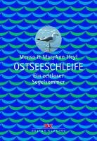 Ostseeschleife: Ein zeitloser Segelsommer. - Heyl, Mary Ann und Menso Heyl