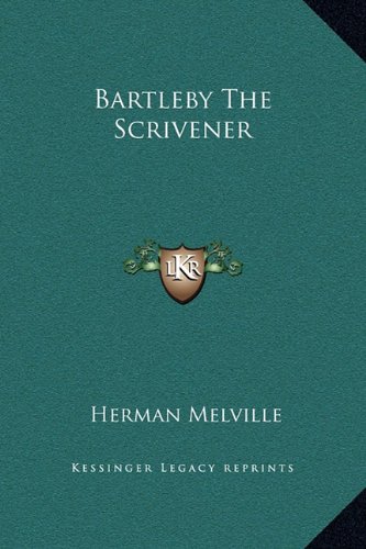 Bartleby the Scrivener. - Melville, Herman