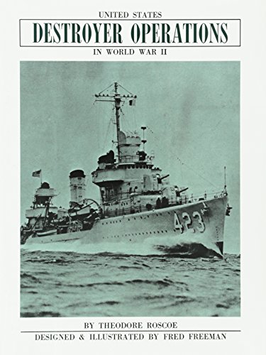 United States Destroyer Operations in World War II (Naval Institute Press)  Fifth printing - Roscoe, Theodore