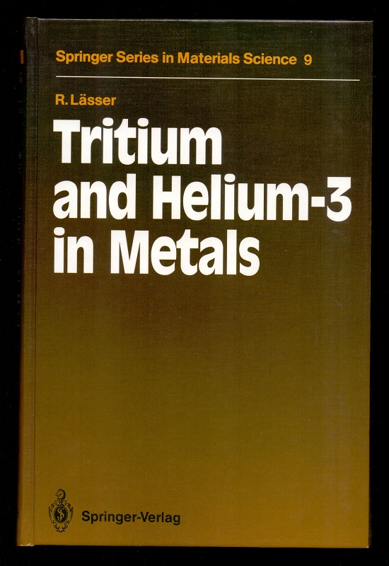 Tritium and Helium-3 in Metals (Springer Series in Materials Science 9).  Auflage: 1 - Lässer, Rainer