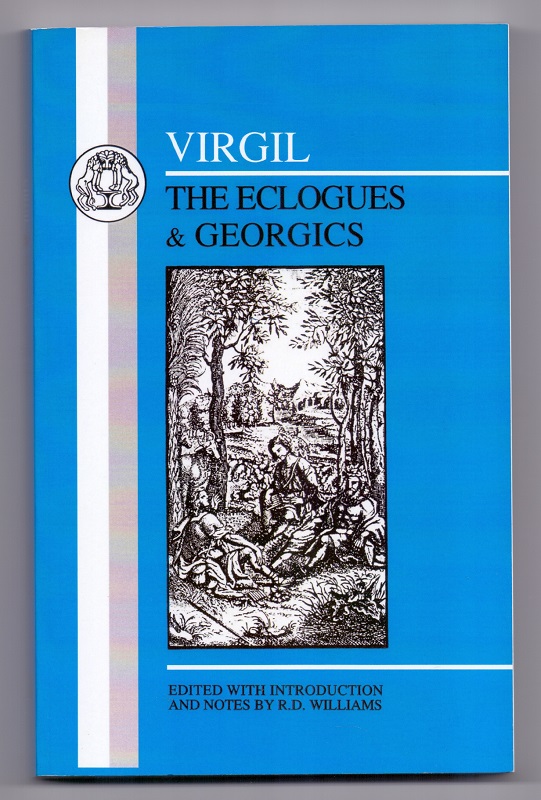 Eclogues: The Eclogues & Georgics. Edited with Introduction and Notes by R. Deryck Williams.(Latin Texts)  Auflage: New ed - VirgilPublius Vergilius Maro and R. Deryck Williams