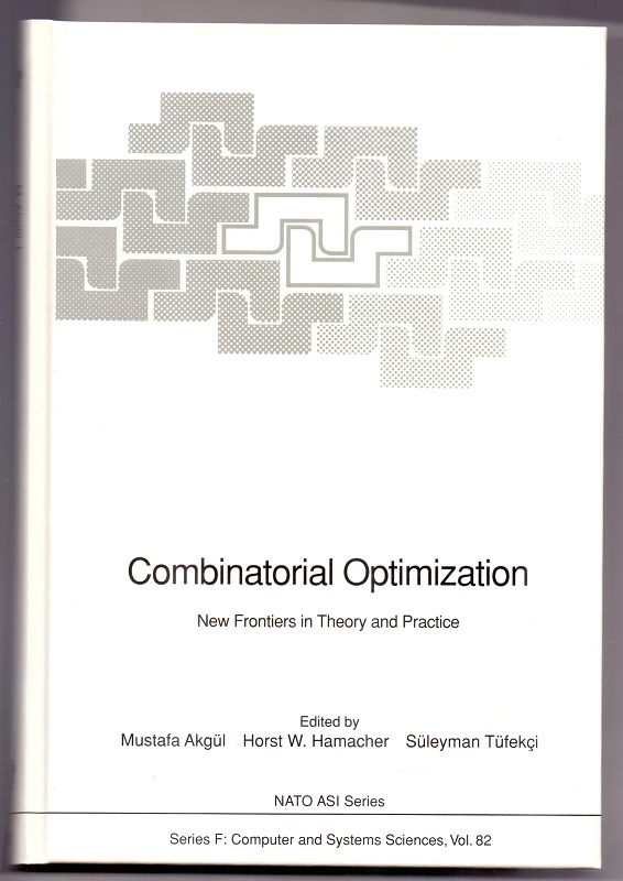 Combinatorial Optimization: New Frontiers in Theory and Practice (Nato ASI Subseries F: (82))  Auflage: 1 - Akgül, Mustafa, Horst W. Hamacher and Süleyman Tüfekci