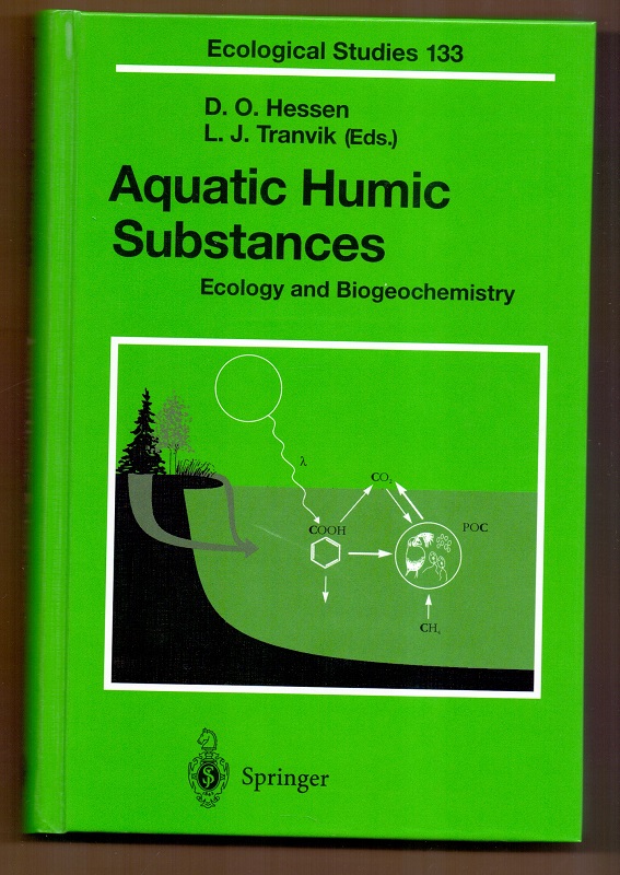 Aquatic humic substances : ecology and biogeochemistry ; with 14 tables. D. O. Hessen ; L. J. Tranvik (ed.) / Ecological studies ; Vol. 133 - Hessen, Dag O. (Herausgeber)
