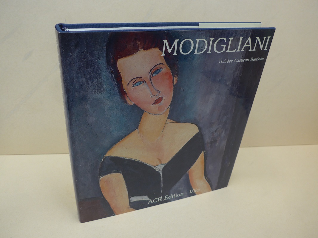 Modigliani. La Vie et l'oeuvre d'Amedeo Modigliani. - Castieau-Barrielle, Therese