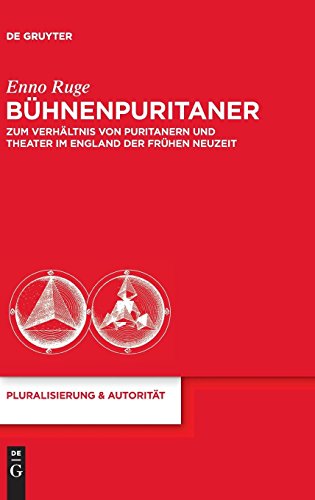 Bühnenpuritaner. Zum Verhältnis von Puritanern und Theater im England der Frühen Neuzeit. - Ruge, Enno