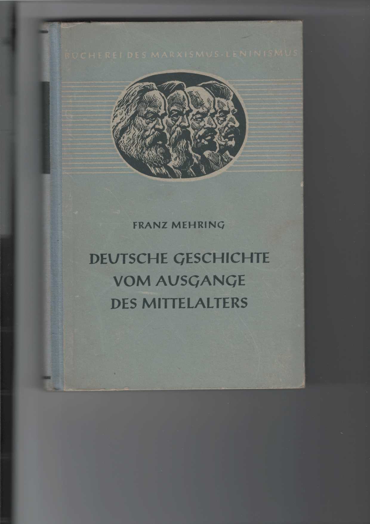 Mehring, Franz:  Deutsche Geschichte vom Ausgange des Mittelalters. 