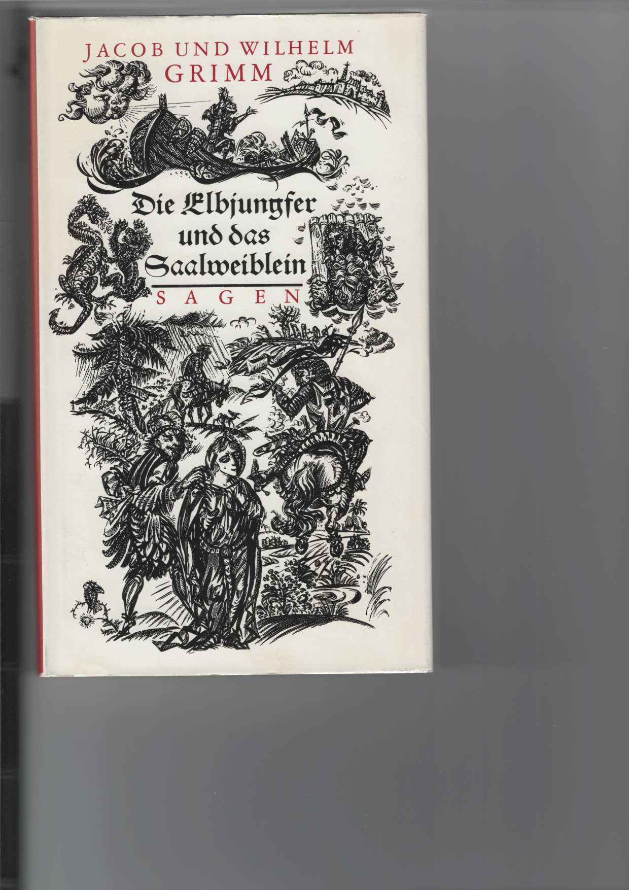Grimm, Jacob und Wilhelm Grimm:  Die Elbjungfer und das Saalweiblein. 