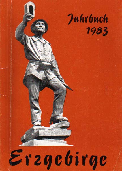 Erzgebirge 1983 - Ein Jahrbuch für sozialistische Heimatgeschichte und Heimatkunde.
