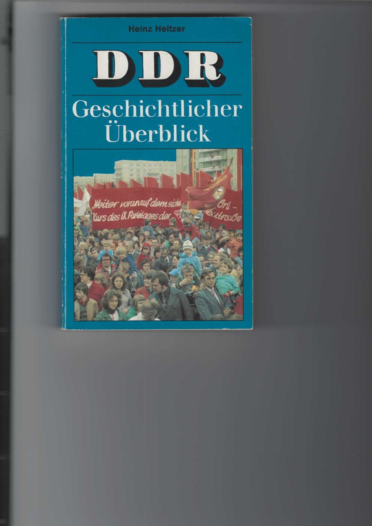 Heitzer, Heinz:  DDR - Geschichtlicher berblick. 