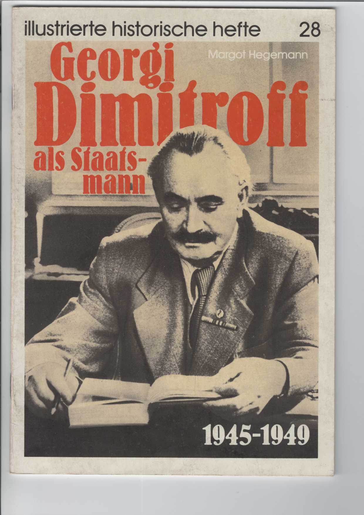 Hegemann, Margot:  Georgi Dimitroff als Staatsmann : 1945 - 1949. 
