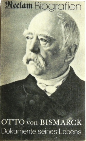 Bismarck, Otto von:  Dokumente seines Lebens 1815 - 1898. 