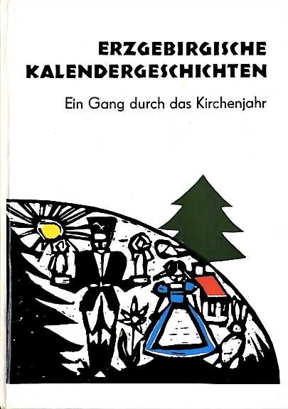 Pollmer, Karl Hans:  Erzgebirgische Kalendergeschichten. 