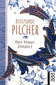 Pilcher, Rosamunde:  Das blaue Zimmer. 