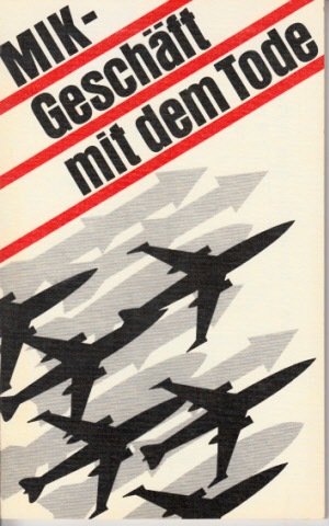 Grasnick, Georg und Heinrich Nlting:  MIK - Geschft mit dem Tode. 