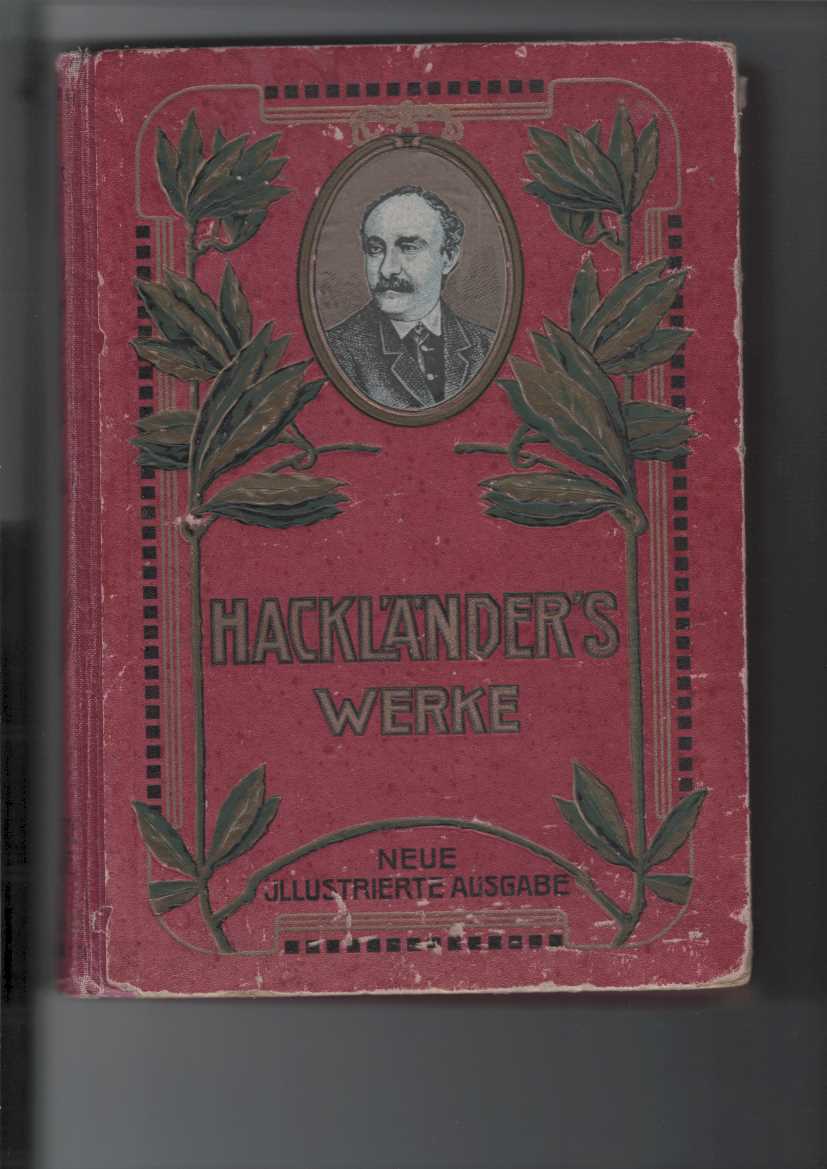 Hacklnder, Friedrich Wilhelm:  F. W. Hacklnders Werke. 
