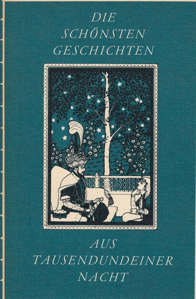 Die schönsten Geschichten aus Tausendundeiner (1001) Nacht.