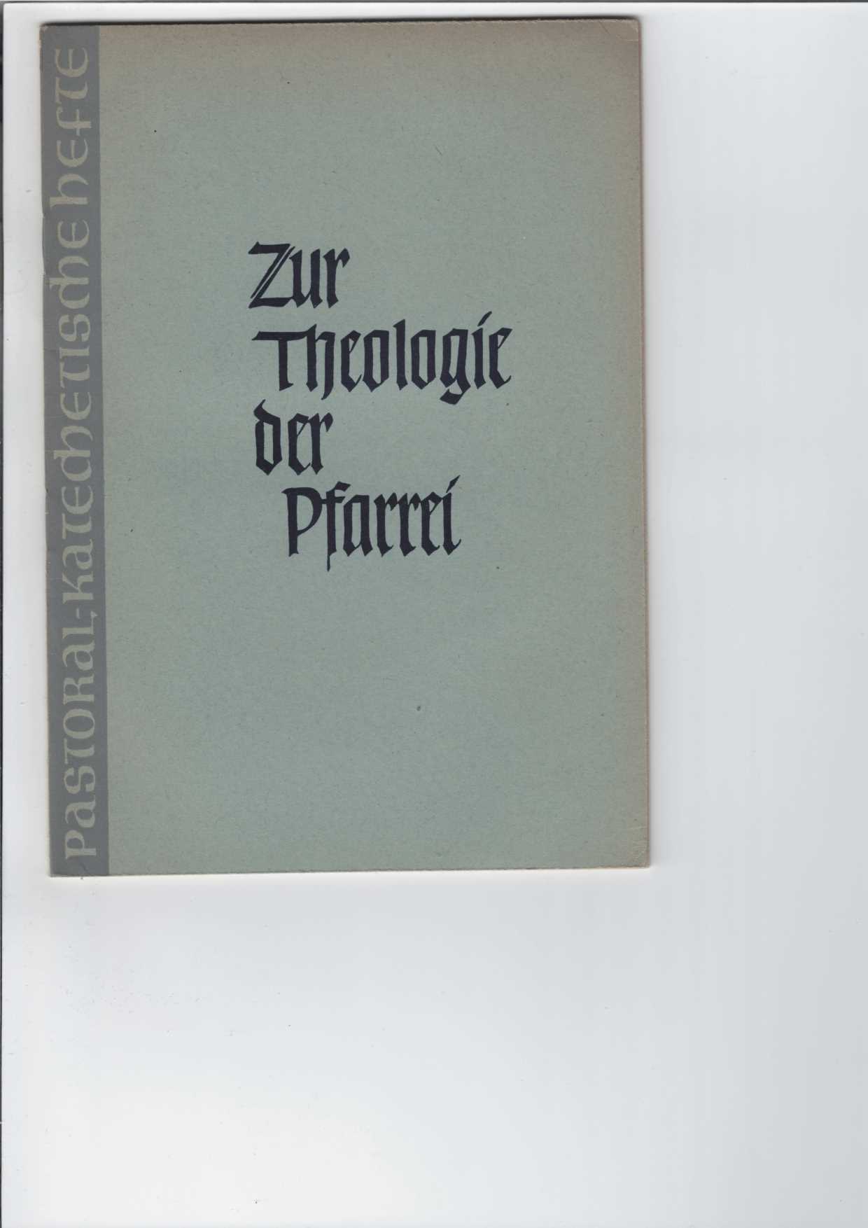 Arnold, Franz Xaver:  Zur Theologie der Pfarrei : Pastoral-Katechetische Hefte, Heft 1. 