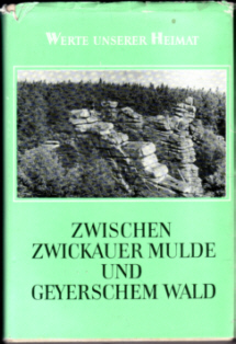 Autorenkollektiv:  Zwischen Zwickauer Mulde und Geyerschem Wald. 
