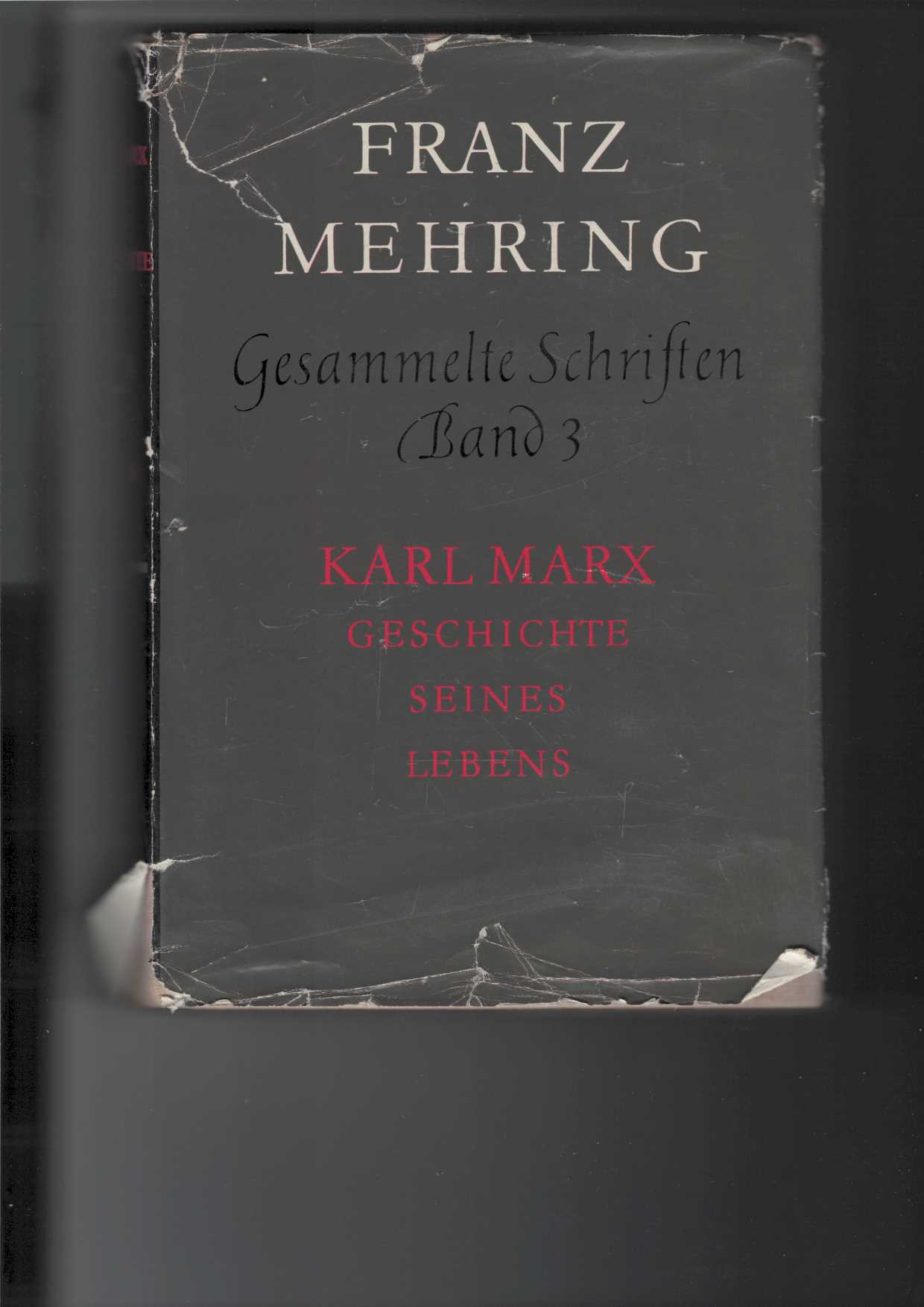 Mehring, Franz:  Karl Marx : Geschichte seines Lebens. 