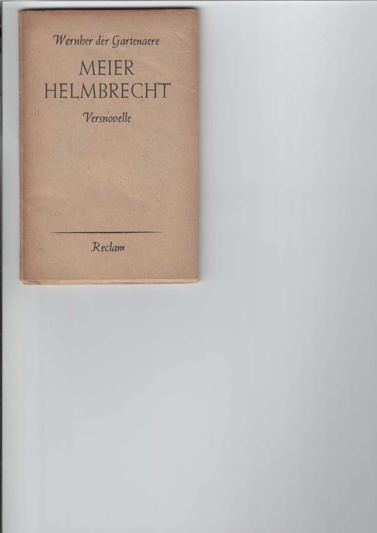 Gartenaere, Wernher der:  Meier Helmbrecht. 